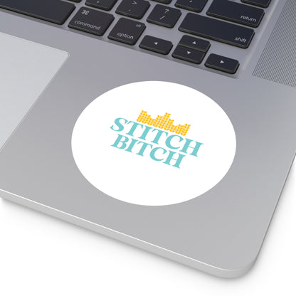 Stitch Bitch | Round Vinyl Stickers