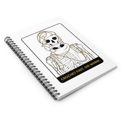 Crochet Fast, Die Warm | White | Spiral Notebook - Ruled Line