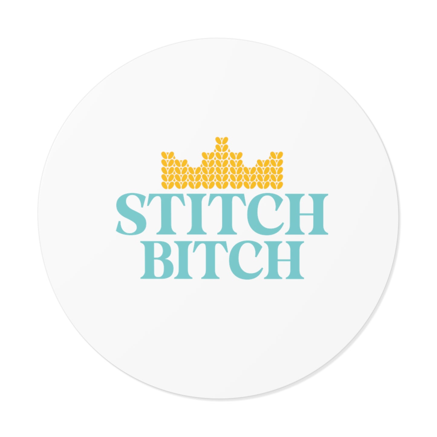 Stitch Bitch | Round Vinyl Stickers