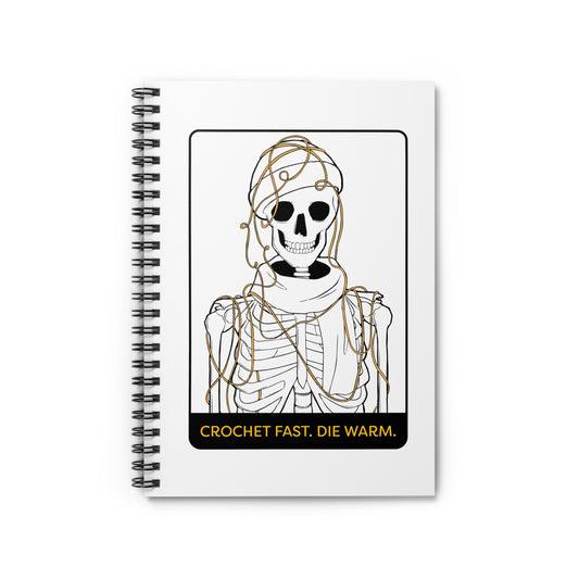 Crochet Fast, Die Warm | White | Spiral Notebook - Ruled Line